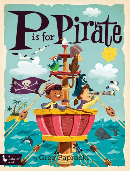 P Is For Pirate: Alphabet Board Book