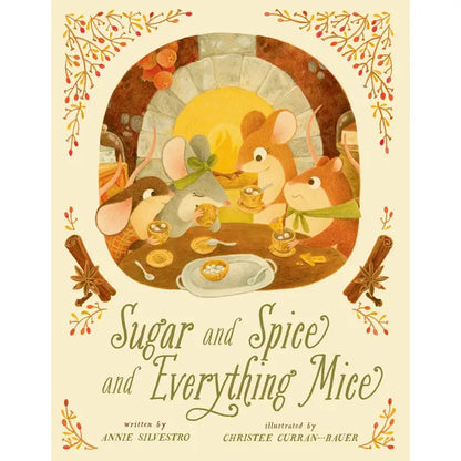 Sugar and Spice and Everything Mice By Annie Silvestro