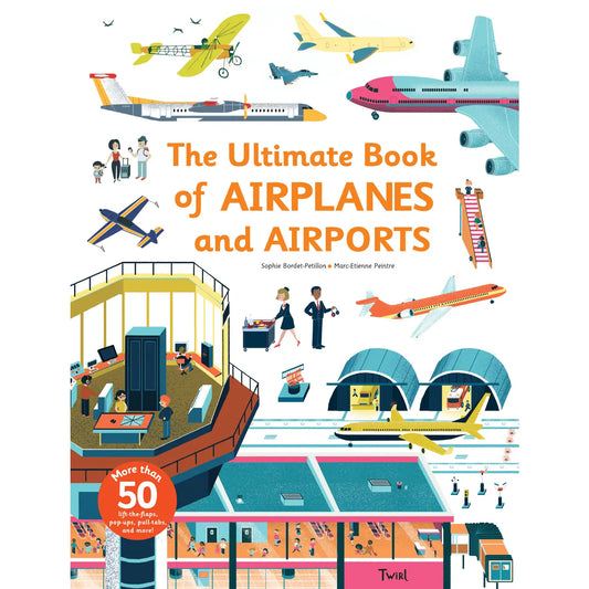 Ultimate Book of Airplanes and Airports