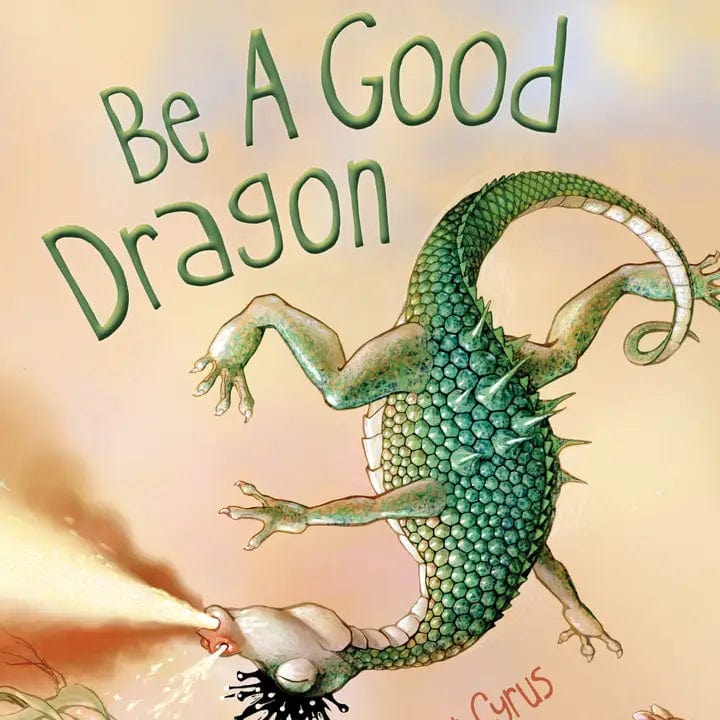 Be A Good Dragon Picture Book Sleeping Bear Press Books Lil Tulips