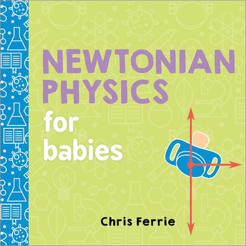 Newtonian Physics for Babies Baby University Lil Tulips