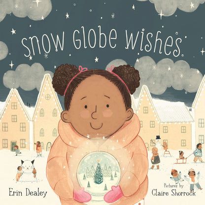 Snow Globe Wishes Sleeping Bear Press Books Lil Tulips