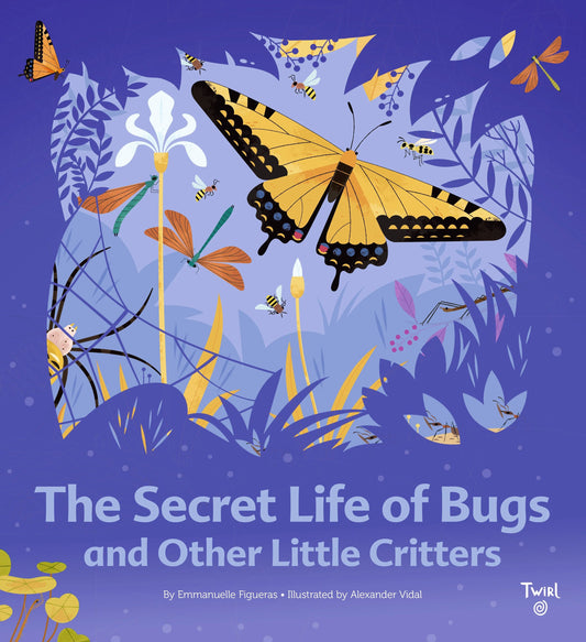 The Secret Life of Bugs Chronicle Books Lil Tulips