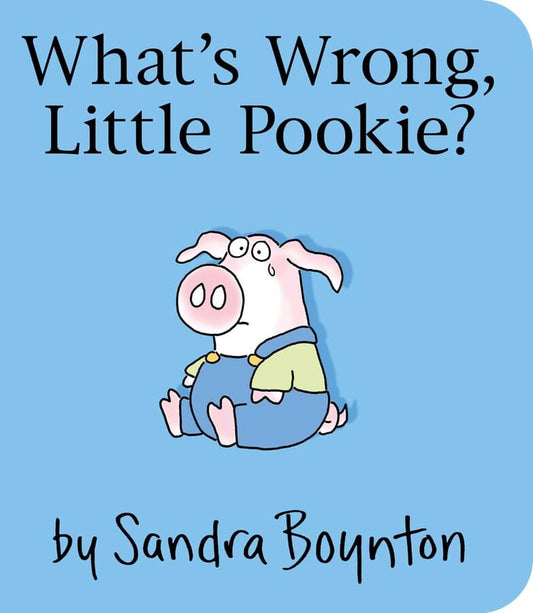 What's Wrong, Little Pookie? - Board Book Sandra Boynton Books Lil Tulips