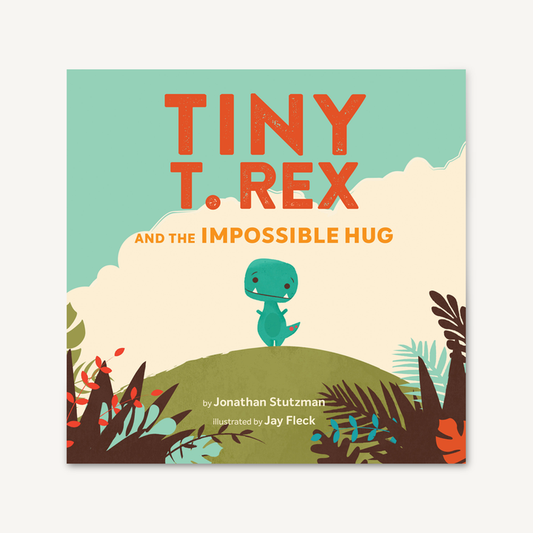 Tiny T. Rex and the Impossible Hug