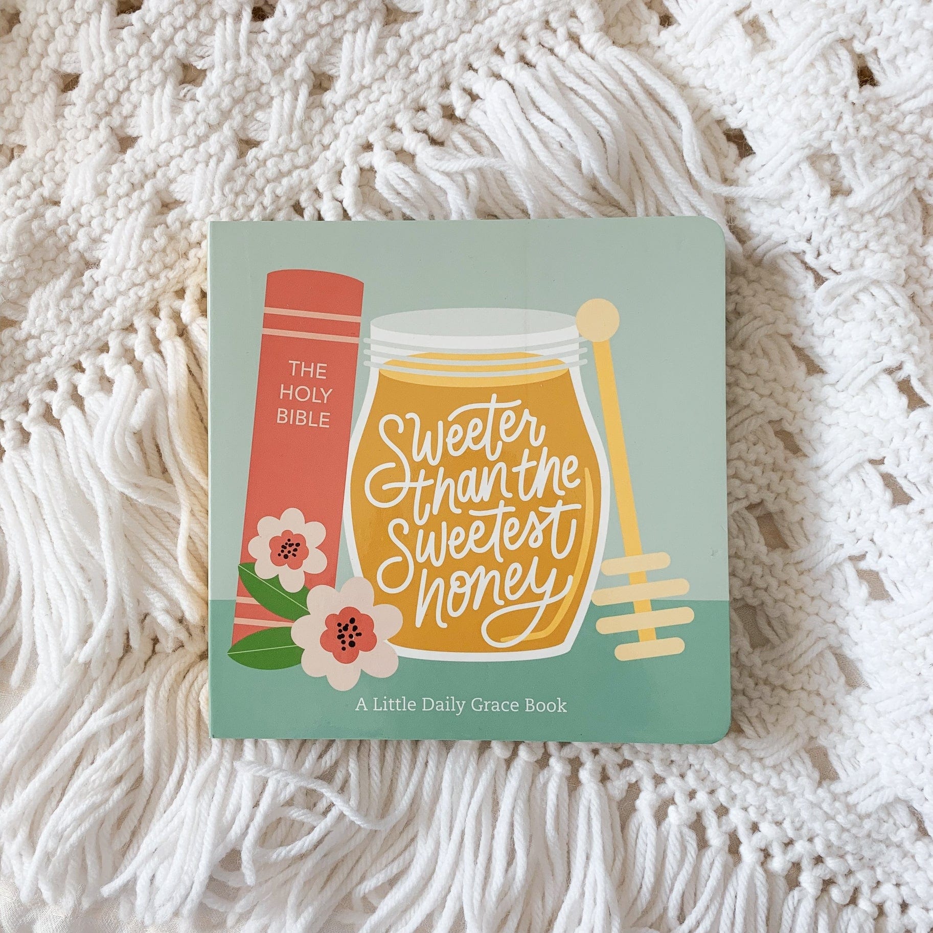 Sweeter Than The Sweetest Honey - Board Book The Daily Grace Co Lil Tulips